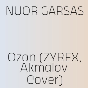 NUOR GARSAS - Ozon (ZYREX, Akmalov Cover)