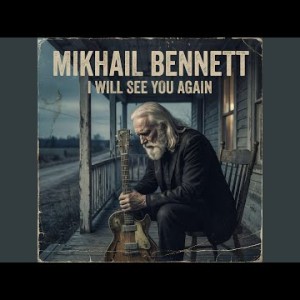 Mikhail Bennett - I am waiting my son