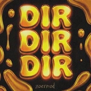 Zoermod - DIR DIR DIR