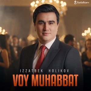 Izzatbek Holiqov - Voy Muhabbat