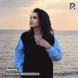 Gulsanam Mamazoitova - Ayamay